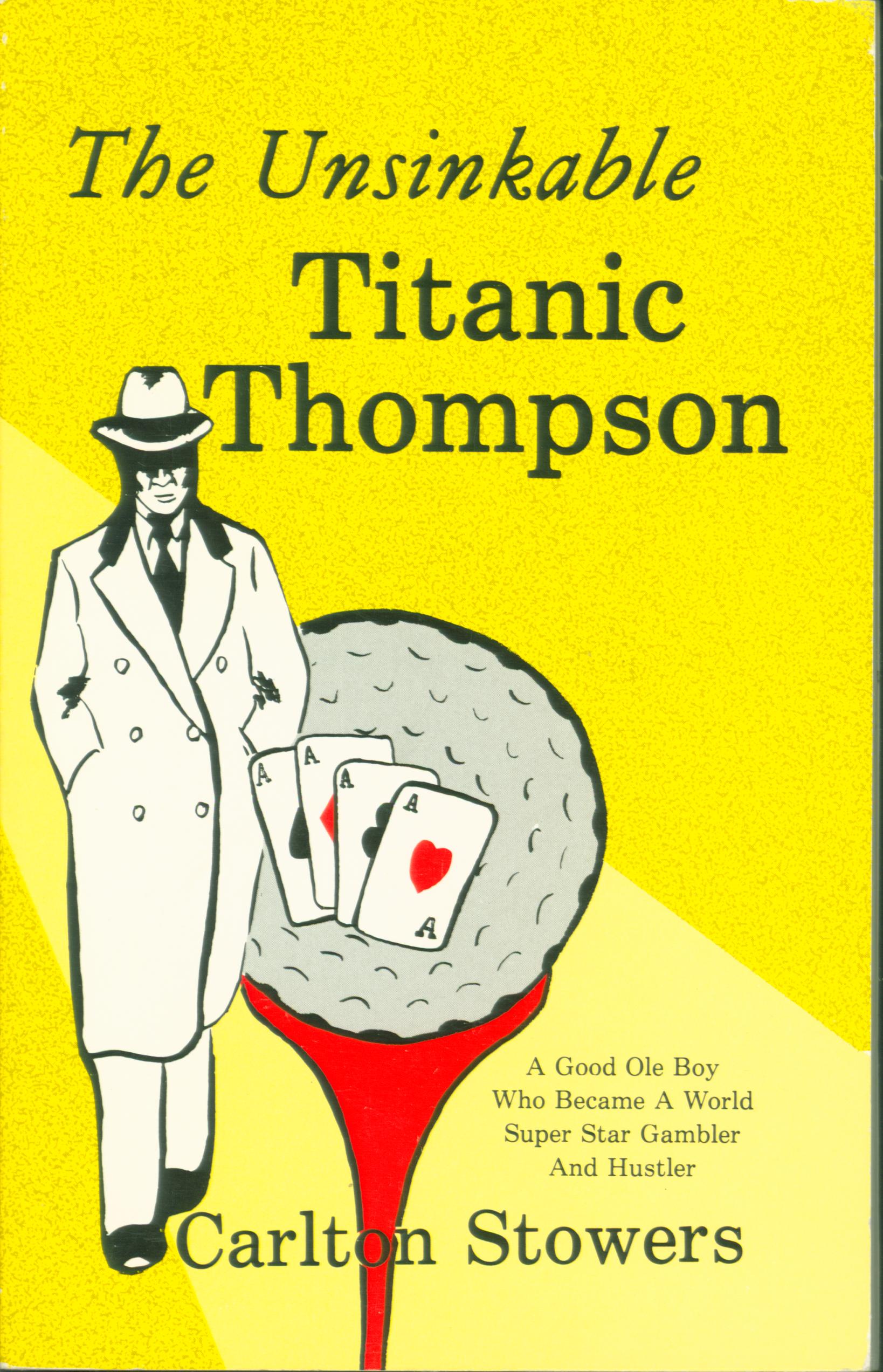 THE&nbsp;UNSINKABLE TITANIC THOMPSON. 